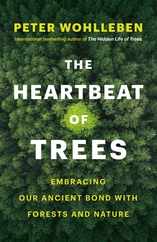 The Heartbeat of Trees: Embracing Our Ancient Bond with Forests and Nature Subscription