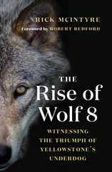The Rise of Wolf 8: Witnessing the Triumph of Yellowstone's Underdog Subscription