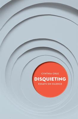 Disquieting: Essays on Silence Volume 8