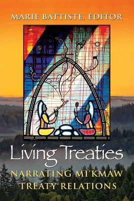 Living Treaties: Narrating Mi'kmaw Treaty Relations