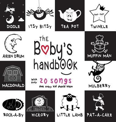 The Baby's Handbook: 21 Black and White Nursery Rhyme Songs, Itsy Bitsy Spider, Old MacDonald, Pat-a-cake, Twinkle Twinkle, Rock-a-by baby,