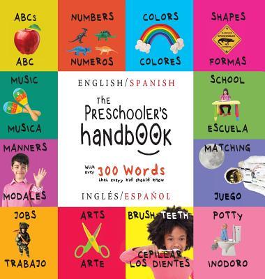 The Preschooler's Handbook: Bilingual (English / Spanish) (Ingls / Espaol) ABC's, Numbers, Colors, Shapes, Matching, School, Manners, Potty and Subscription
