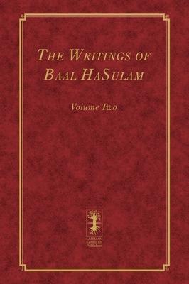 The Writings of Baal HaSulam - Volume Two