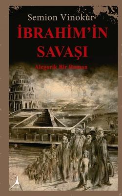 &#304;brah&#304;m'&#304;n Sava&#350;i: Alegorik Bir Roman