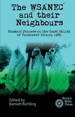 The WSANEC and Their Neighbours: Diamond Jenness on the Coast Salish of Vancouver Island, 1935