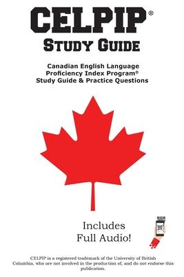 CELPIP Study Guide: Canadian English Language Proficiency Index Program(R) Study Guide & Practice Questions