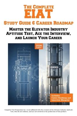 The Complete EIAT Study Guide & Career Roadmap: Master the Elevator Industry Aptitude Test, Ace the Interview, and Launch Your Career Subscription