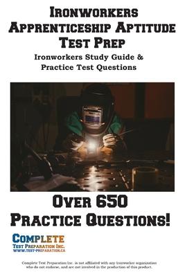 Ironworkers Apprenticeship Aptitude Test Prep: Ironworkers Apprenticeship Aptitude Study Guide and Practice Test Questions