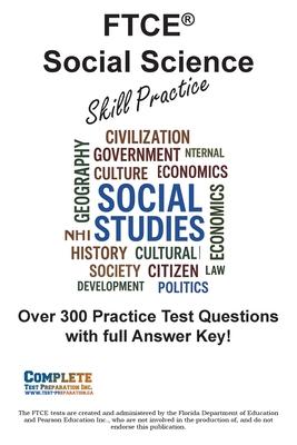 FTCE Social Science Skill Practice: Practice Test Questions for FTCE Social Science Test Subscription