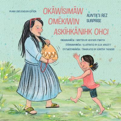 Ok&#257;w&#299;sim&#257;w Om&#275;kiwin Ask&#299;hk&#257;nihk Ohci/Auntie's Rez Surprise