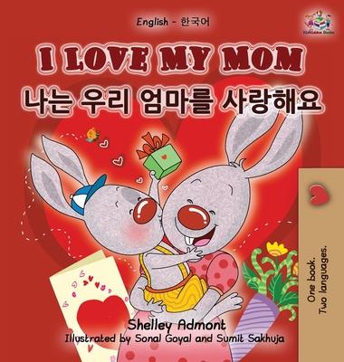 I Love My Mom (English Korean Bilingual Book)