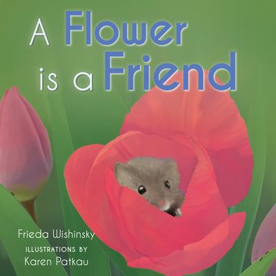 A Flower Is a Friend