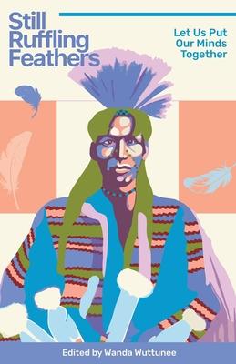 Still Ruffling Feathers: Let Us Put Our Minds Together Subscription