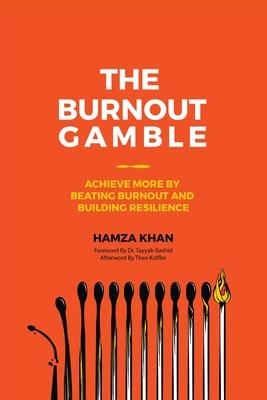The Burnout Gamble: Achieve More by Beating Burnout and Building Resilience Subscription