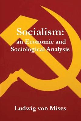 Socialism: An Economic and Sociological Analysis