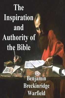 The Inspiration and Authority of the Bible