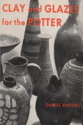 Clay and Glazes for the Potter