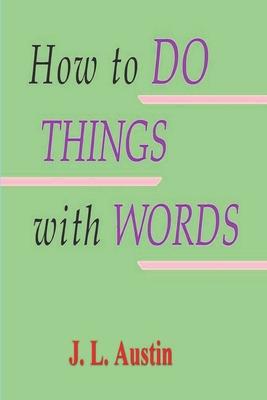 How to Do Things with Words