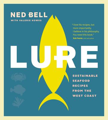 Lure: Sustainable Seafood Recipes from the West Coast