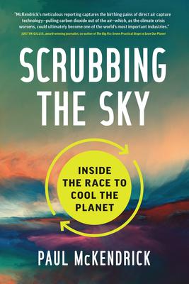 Scrubbing the Sky: Inside the Race to Cool the Planet