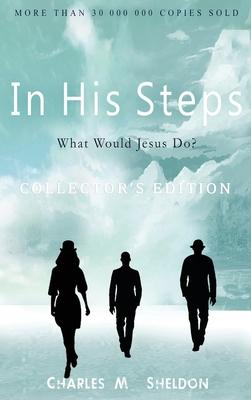 In His Steps: What Would Jesus Do?: Collector's Edition Subscription