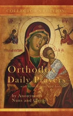 Orthodox Daily Prayers: Collector's Edition with Instructions and Index