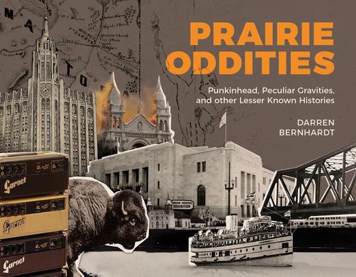 Prairie Oddities: Punkinhead, Peculiar Gravity and More Lesser Known Histories