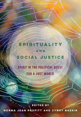 Spirituality and Social Justice: Spirit in the Political Quest for a Just World