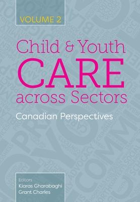 Child and Youth Care across Sectors, Volume 2: Canadian Perspectives