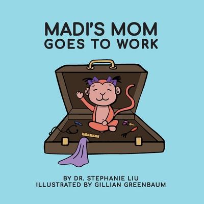 Madi's Mom Goes to Work