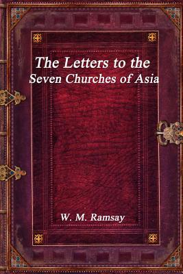 The Letters to the Seven Churches of Asia