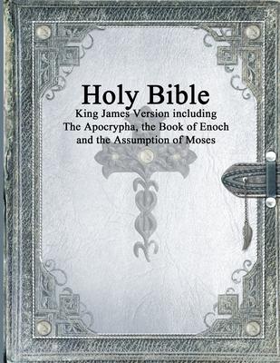 Holy Bible: King James Version with the Apocrypha, the Book of Enoch and the Assumption of Moses