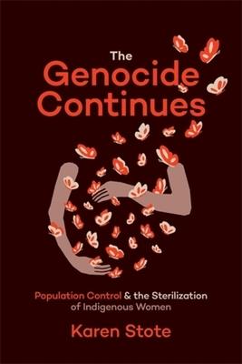 The Genocide Continues: Population Control and the Sterilization of Indigenous Women Subscription