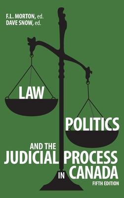 Law, Politics, and the Judicial Process in Canada, 5th Edition