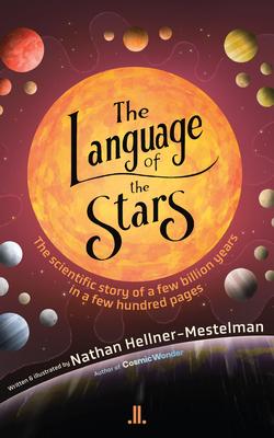 The Language of the Stars: The Scientific Story of a Few Billion Years in a Few Hundred Pages Subscription