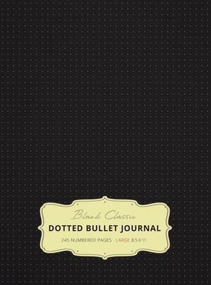 Large 8.5 x 11 Dotted Bullet Journal (Black #1) Hardcover - 245 Numbered Pages Subscription