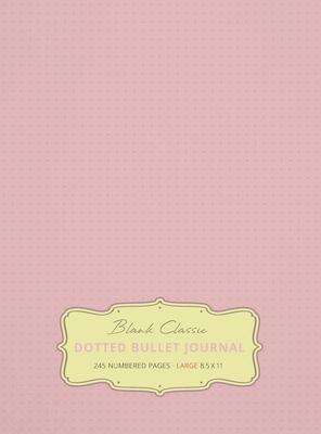 Large 8.5 x 11 Dotted Bullet Journal (Light Pink #18) Hardcover - 245 Numbered Pages