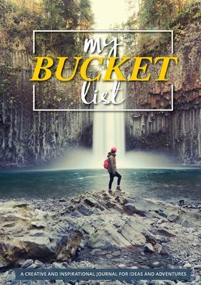 My Bucket List: 100 Templates for Amazing Adventures