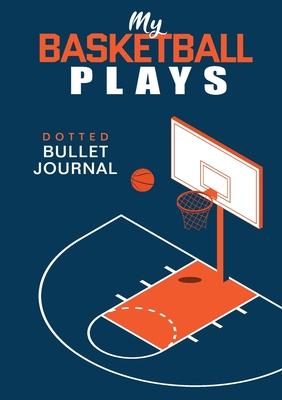 My Basketball Plays - Dotted Bullet Journal: Medium A5 - 5.83X8.27 Subscription