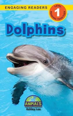 Dolphins: Animals That Make a Difference! (Engaging Readers, Level 1)