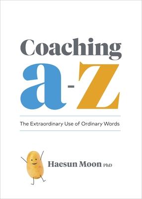 Coaching A to Z: The Extraordinary Use of Ordinary Words