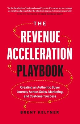 The Revenue Acceleration Playbook: Creating an Authentic Buyer Journey Across Sales, Marketing, and Customer Success Subscription
