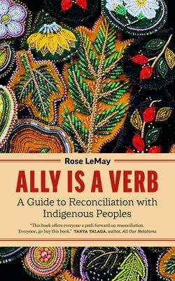 Ally Is a Verb: A Guide to Reconciliation with Indigenous Peoples Subscription