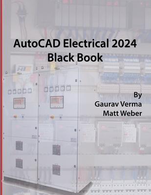 AutoCAD Electrical 2024 Black Book: 9th Edition