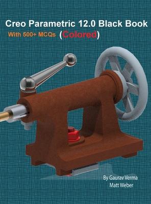 Creo Parametric 12.0 Black Book: Colored Subscription