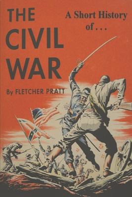 A Short History of the Civil War: Ordeal by Fire