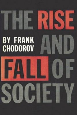 The Rise and Fall of Society: An Essay on the Economic Forces That Underlie Social Institutions