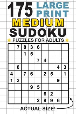 175 Large Print Medium Sudoku Puzzles for Adults: Only One Puzzle Per Page! (Pocket 6"x9" Size)