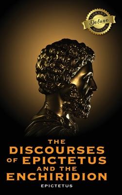 The Discourses of Epictetus and the Enchiridion (Deluxe Library Edition)