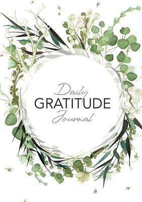 Daily Gratitude Journal: (Green Leaves Wreath) A 52-Week Guide to Becoming Grateful